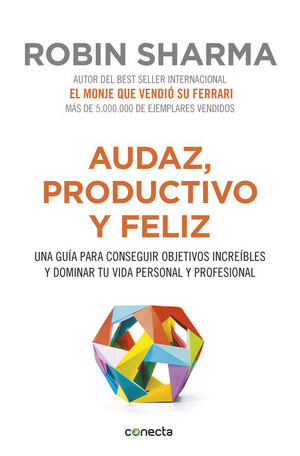 AUDAZ, PRODUCTIVO Y FELIZ