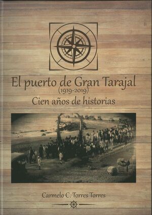 EL PUERTO DE GRAN TARAJAL (1919-2019). CIEN AÑOS DE HISTORIA
