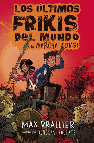 LOS ÚLTIMOS FRIKIS DEL MUNDO Y LA MARCHA ZOMBI (LOS ÚLTIMOS FRIKIS DEL MUNDO 2)