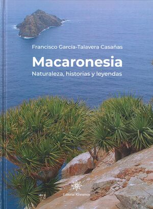 MACARONESIA.NATURALEZA, HISTORIAS Y LEYENDAS.