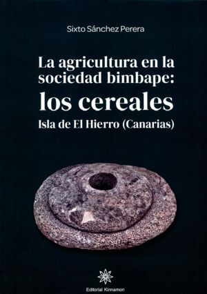 LA AGRICULTURA EN LA SOCIEDAD BIMBAPE:LOS CEREALES.ISLA DE EL HIERRO(CANARIAS )