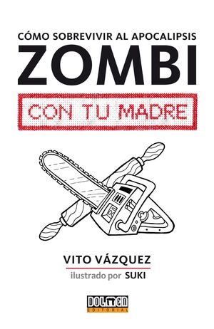 COMO SOBREVIVIR AL APOCALIPSIS ZOMBI CON TU MADRE