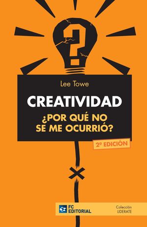 CREATIVIDAD ¿POR QUÉ NO SE ME OCURRIÓ?