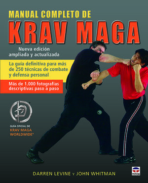 MANUAL COMPLETO DE KRAV MAGA. NUEVA EDICIÓN ACTUALIZADA