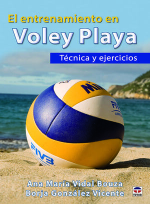 EL ENTRENAMIENTO EN VOLEY PLAYA. TÉCNICA Y EJECICIOS