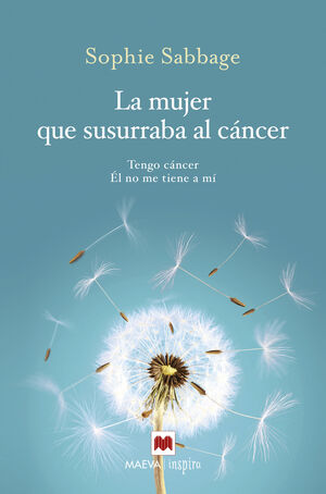 LA MUJER QUE SUSURRABA AL CÁNCER