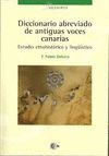 DICCIONARIO ABREVIADO DE ANTIGUAS VOCES CANARIAS