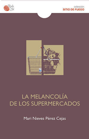 LA MELANCOLÍA DE LOS SUPERMERCADOS