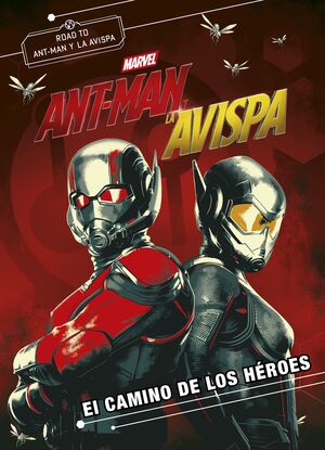 ANT-MAN Y LA AVISPA. EL CAMINO DE LOS HÉROES