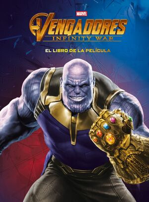 VENGADORES. INFINITY WAR. EL LIBRO DE LA PELÍCULA