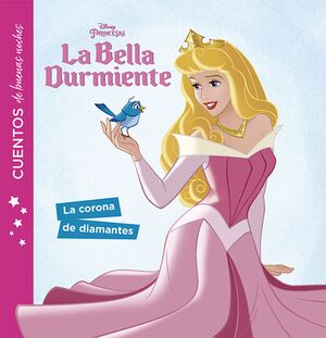 LA BELLA DURMIENTE. CUENTOS DE BUENAS NOCHES. LA CORONA DE DIAMANTES