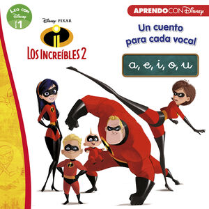 LOS INCREÍBLES 2. UN CUENTO PARA CADA VOCAL: A, E, I, O, U (LEO CON DISNEY - NIV