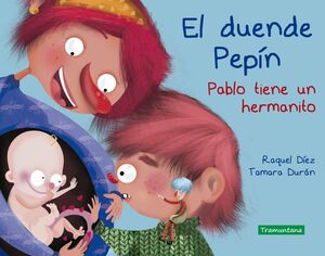 EL DUENDE PEPÍN. PABLO TIENE UN HERMANITO