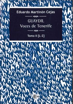 GUAYDIL. VOCES DE TENERIFE. TOMO II [L-Z]