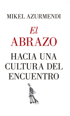 EL ABRAZO. HACIA UNA CULTURA DEL ENCUENTRO