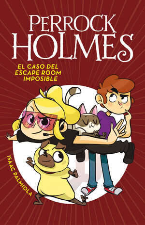 EL CASO DEL ESCAPE ROOM IMPOSIBLE (PERROCK HOLMES 9)