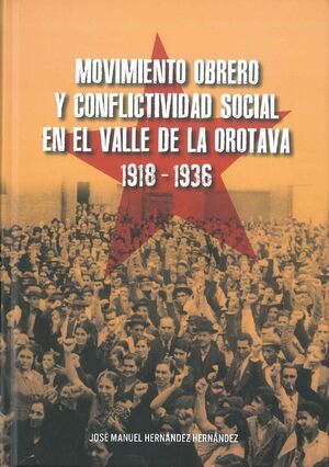 MOVIMIENTO OBRERO Y CONFLICTIVIDAD SOCIAL EN EL VALLE DE LA OROTAVA (1918-1936)