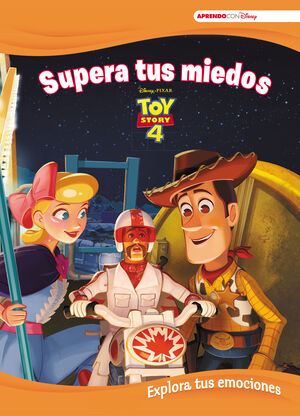 TOY STORY 4. SUPERA TUS MIEDOS (APRENDE CADA DÍA CON DISNEY)