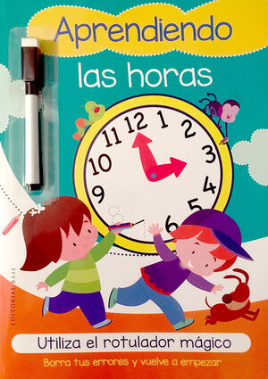 APRENDIENDO LAS HORAS. UTILIZA EL ROTULADOR MÁGICO