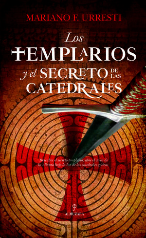 LOS TEMPLARIOS Y EL SECRETO DE LAS CATEDRALES