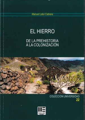 EL HIERRO. DE LA PREHISTORIA A LA COLONIZACION