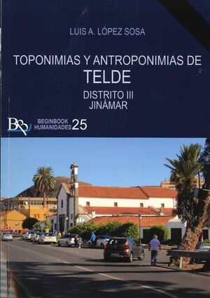 TOPONIMIAS Y ANTROPONIMIAS DE TELDE. DISTRITO III JINAMAR