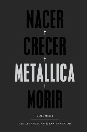 NACER·CRECER·METALLICA·MORIR [2ª EDICIÓN]