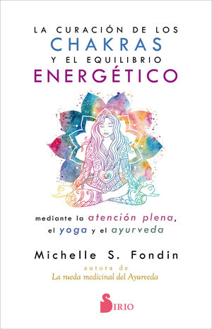 LA CURACIÓN DE LOS CHAKRAS Y EL EQUILIBRIO ENERGÉTICO MEDIANTE LA