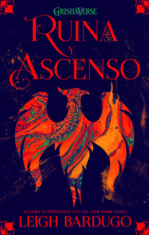 RUINA Y ASCENSO (SOMBRA Y HUESO III)