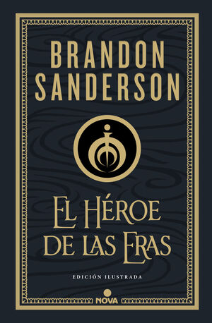EL HÉROE DE LAS ERAS (TRILOGÍA ORIGINAL MISTBORN: EDICIÓN ILUSTRADA 3)