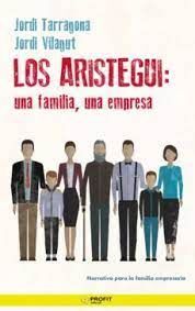 LOS ARISTEGUI: UNA FAMILIA, UNA EMPRESA