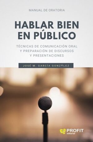 HABLAR BIEN EN PÚBLICO (6A. EDICIÓN AMPLIADA)