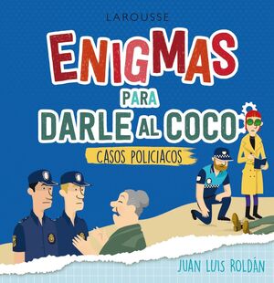 ENIGMAS PARA DARLE AL COCO CASOS POLICIACOS