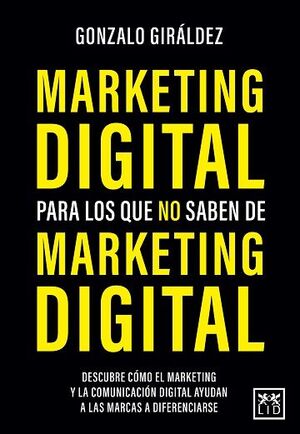 MARKETING DIGITAL PARA LOS QUE NO SABEN DE MARKETI