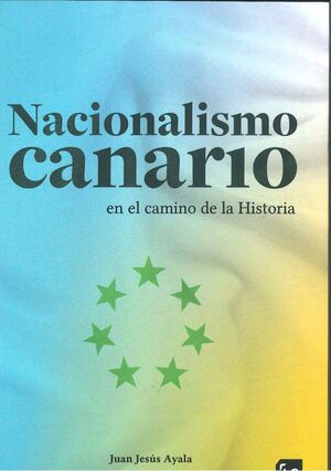 NACIONALISMO CANARIO EN EL CAMINO DE LA HISTORIA