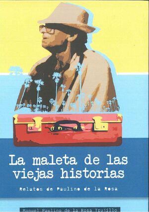 LA MALETA DE LAS VIEJAS HISTORIAS