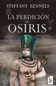 LA PERDICIÓN DE OSIRIS (BILOGÍA JOYAS DEL NILO Nº 2)