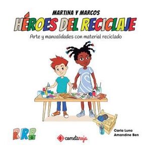 HEROES DEL RECICLAJE ARTE Y MANUALIDADES CON MATERIAL RECICLADO