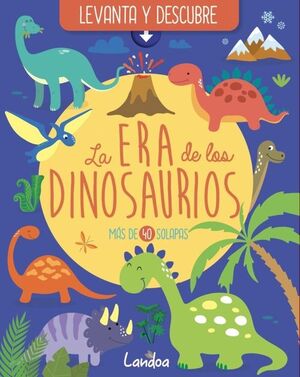 LA ERA DE LOS DINOSAURIOS (CON SOLAPAS)