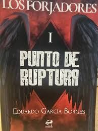 LOS FORJADORES I: PUNTO DE RUPTURA