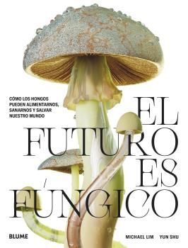 EL FUTURO ES FÚNGICO HONGOS