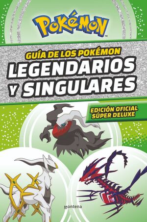 GUÍA DE LOS POKÉMON LEGENDARIOS Y SINGULARES (EDICIÓN OFICIAL SÚPER DELUXE) (COL