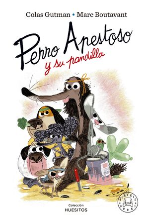 PERRO APESTOSO Y SU PANDILLA.(HUESITOS)