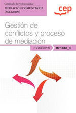 MANUAL. GESTIÓN DE CONFLICTOS Y PROCESO DE MEDIACIÓN (MF1040_3). CERTIFICADOS DE