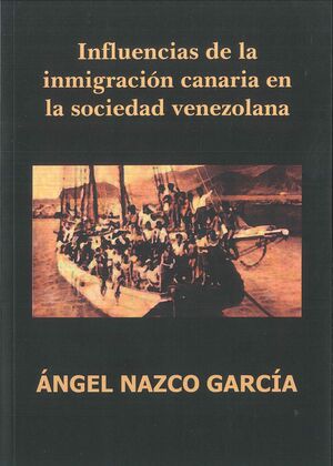 INFLUENCIAS DE LA INMIGRACIÓN CANARIA EN LA SOCIEDAD VENEZOLANA