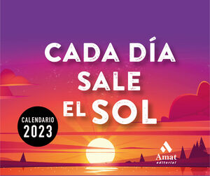 CALENDARIO CADA DÍA SALE EL SOL 2023