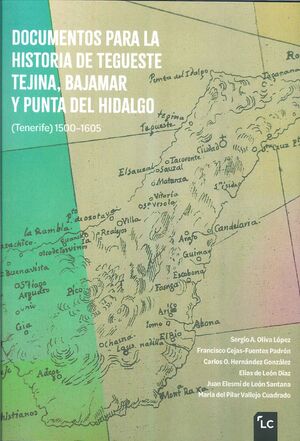 DOCUMENTOS PARA LA HISTORIA DE TEGUESTE,TEJINA,BAJAMAR Y PUNTA DE HIDALGO