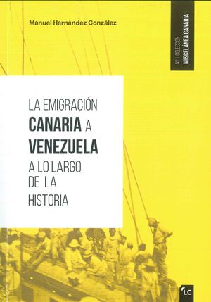 LA EMIGRACION CANARIA VENEZUELA A LO LARGO DE LA HISTORIA