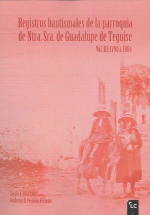 REGISTROS BAUTISMALES DE LA PARROQUIA DE NTRA. SRA. DE GUADALUPE DE TEGUISE
