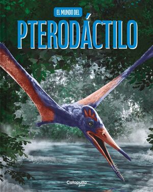 EL MUNDO DEL PTERODÁCTILO